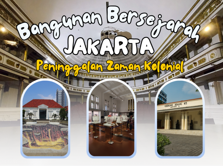 tempat wisata di jakarta yang jarang diketahui Menjelajah Waktu Dengan Berkunjung Ke 10 Destinasi Wisata Bangunan Bersejarah Di Jakarta 